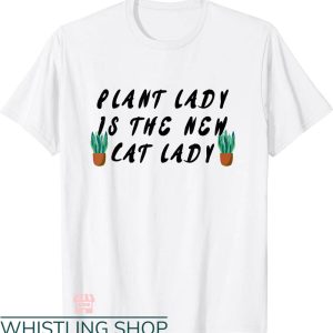 Plant Mom Shirt T-shirt Proud Lady Is The New Cat Lady Shirt