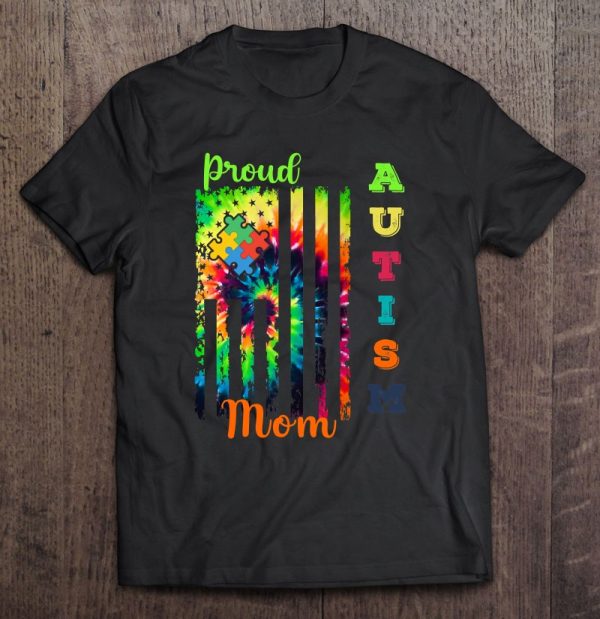 Proud Autism Mom Tie-Dye Flag Autism Awareness Warrior