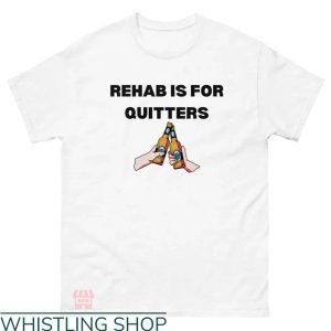 Rehab Is For Quitters Shirt T-shirt Funny Drinking T-shirt