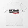 Rehab Is For Quitters Shirt T-shirt Rehab Is For Probation