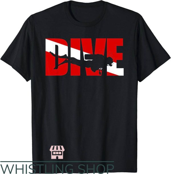 Scuba Dive T-Shirt Dive Scuba Diving Dive T-Shirt Trending