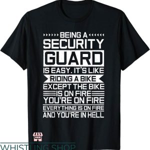Security Guard T-shirt Being A Security Guard Is Easy Shirt