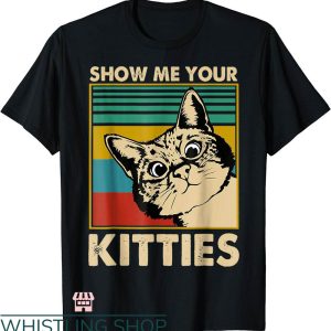 Show Me Your Kitties T-shirt Cat Lover Retro T-shirt