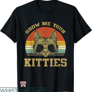 Show Me Your Kitties T-shirt Funny Cat Lover Sunglasses
