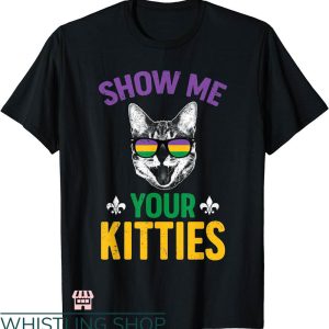 Show Me Your Kitties T-shirt Funny Mardi Gras Carnival Adult
