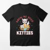 Show Me Your Kitties T-shirt Show Me Your Kitties Family Cat