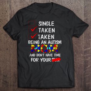 Single Taken Taken Being An Autism Mom And Dont Have Time For Yoursun 1