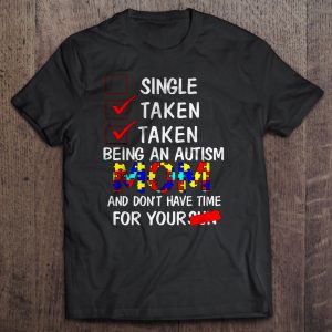 Single Taken Taken Being An Autism Mom And Don’t Have Time For Yoursun