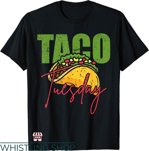 Taco Tuesday Shirt T-shirt Mexican Taco Lover Taco Tuesday