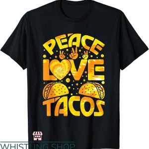 Taco Tuesday Shirt T-shirt Peace Love Taco T-shirt