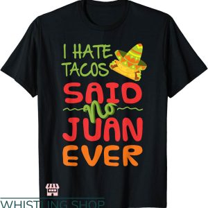 Taco Tuesday Shirt T-shirt Taco Tuesday I Hate Taco T-shirt