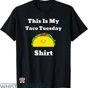 Taco Tuesday Shirt T-shirt This Is My Taco Tuesday T-shirt