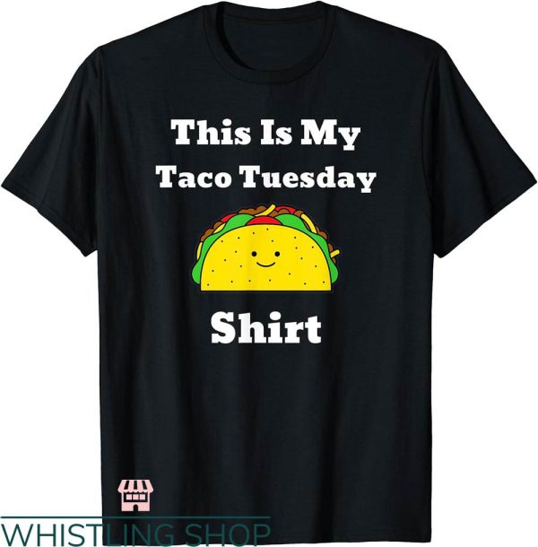 Taco Tuesday Shirt T-shirt This Is My Taco Tuesday T-shirt