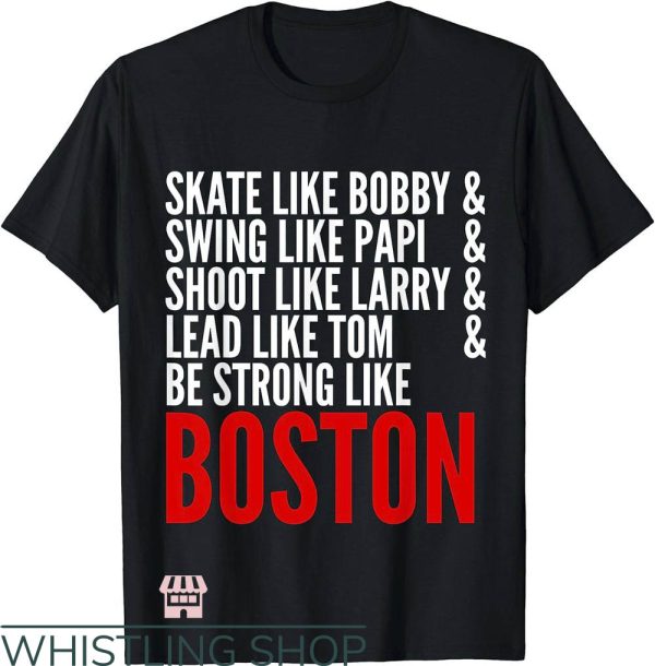 The Sport T-Shirt Strong Like Boston Massachusetts Sport