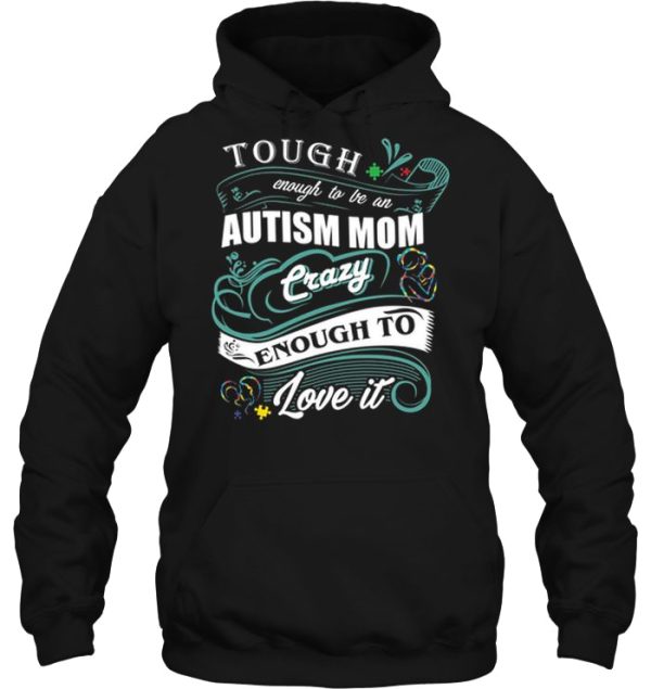 Tough Enough To Be An Autism Mom Crazy Enough To Love It