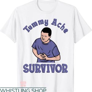 Tummy Ache Survivor T-Shirt