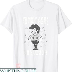 Tummy Ache Survivor T-shirt Tummy Ache Survivor Stomachache