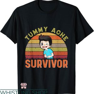 Tummy Ache Survivor T-shirt Tummy Pain Survivor T-shirt