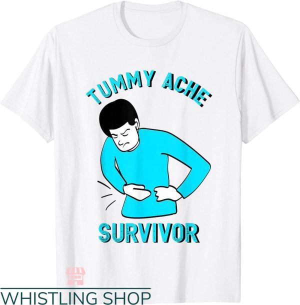 Tummy Ache Survivor T-shirt Vintage Tummy Ache Survivor