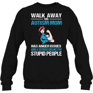 Walk Away This Autism Mom Has Anger Issues And A Serious Dislike For Stupid People