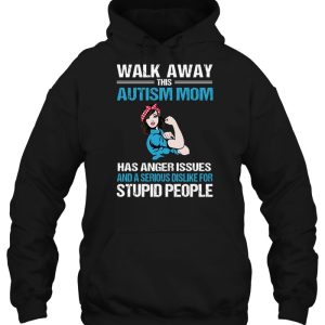 Walk Away This Autism Mom Has Anger Issues And A Serious Dislike For Stupid People 3