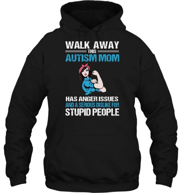 Walk Away This Autism Mom Has Anger Issues And A Serious Dislike For Stupid People