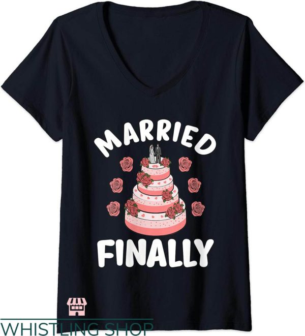 Wedding Cake T-shirt Married Finally T-shirt