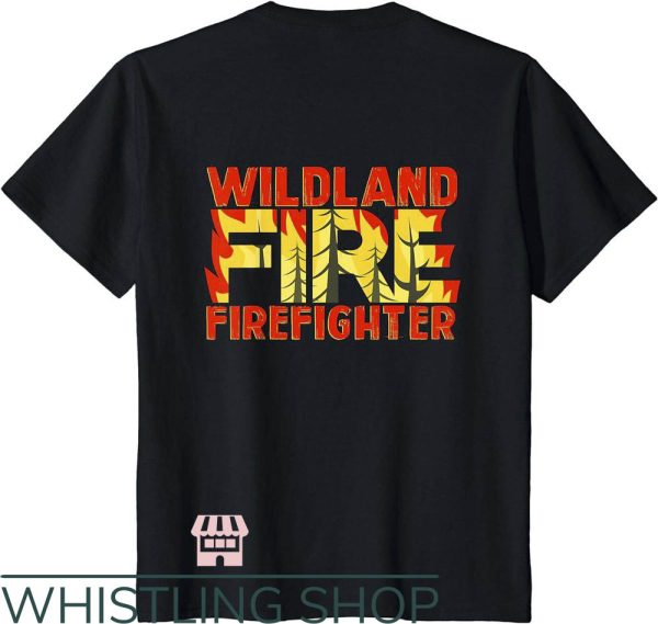 Wildland Fire T-Shirt Rescue Department Firefighter Trending