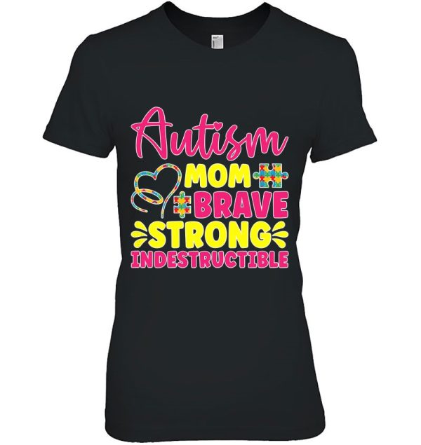 Womens Autism Mom Brave Strong Indestructible Autism Awareness