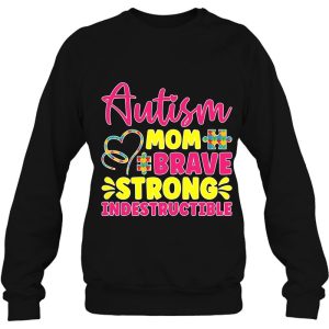 Womens Autism Mom Brave Strong Indestructible Autism Awareness 4