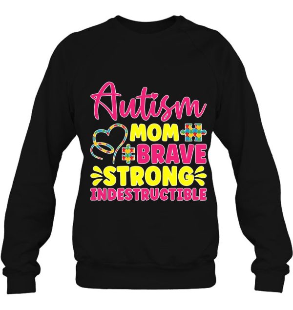 Womens Autism Mom Brave Strong Indestructible Autism Awareness