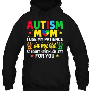 Womens Autism Mom I Use My Patience On My Kids Autism Warriors Mama 3