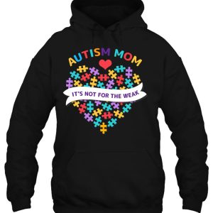 Womens Autism Mom Its Not For The Weak Autism Mom Apparel Autism 3