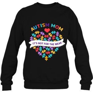 Womens Autism Mom Its Not For The Weak Autism Mom Apparel Autism 4