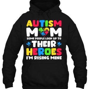 Womens Autism Mom Shirt Some People Look Up To Their Heroes 3