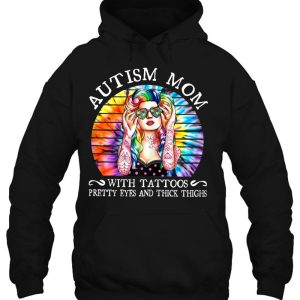 Womens Autism Mom With Tattoos Pretty Eyes And Thick Thighs 3