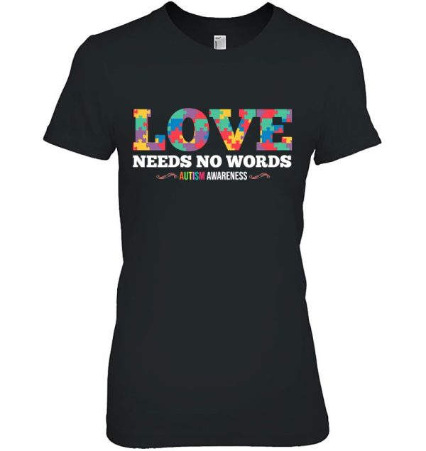 Womens Love Need No Words – Autism Awareness Autism Mom