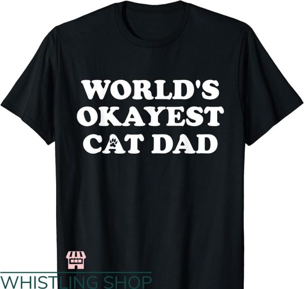 World’s Best Dad T-shirt Mens World’s Okayest Cat Dad