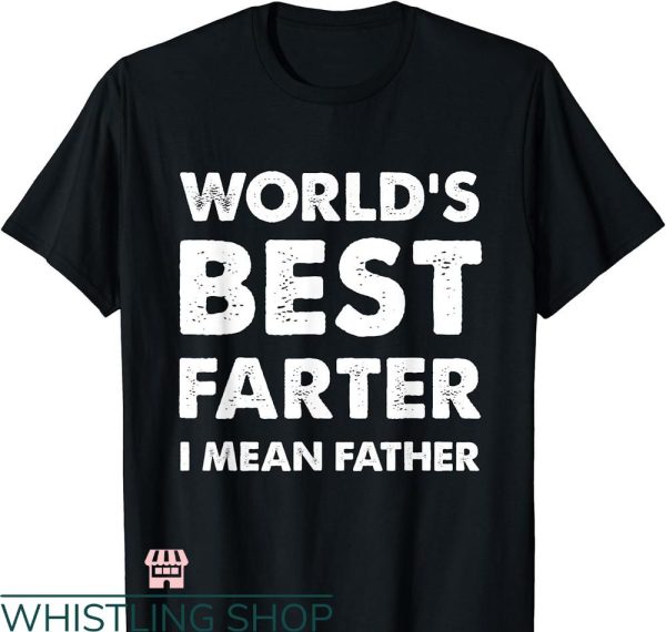 World’s Best Dad T-shirt Retro Dad World’s Best Farter