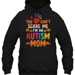 You Cant Scare Me Im An Autism Mom 2