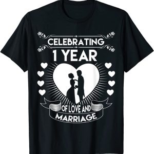 1 Year 1st Wedding Anniversary Gifts Ideas for Friend T Shirt Apparel Mug Home Decor Perfect Gift For Everyone 2