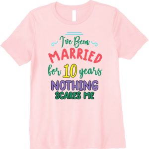 10 Years Married T Shirt For Wife Apparel Mug Home Decor Perfect Gift For Everyone 2