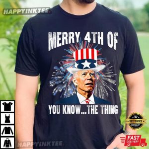 4th Of July Funny Joe Biden Merry 4th Of You Know The Thing T Shirt Apparel Mug Home Decor Perfect Gift For Everyone 2