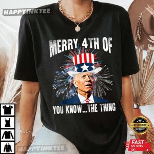 4th Of July Funny Joe Biden Merry 4th Of You Know The Thing T Shirt Apparel Mug Home Decor Perfect Gift For Everyone 3