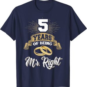 5 Years of Beding Mr Right, 5th Wedding Anniversary Gift For Husband T-shirt – Apparel, Mug, Home Decor – Perfect Gift For Everyone