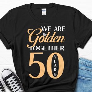 50th Wedding Anniversary Shirt We Are Golden Together 50 Years of Marriage Gift Apparel Mug Home Decor Perfect Gift For Everyone 4