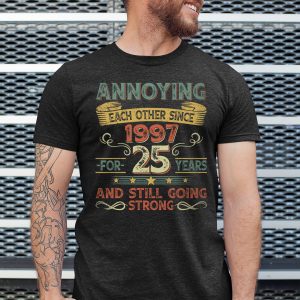 Annoying Each Other Since 1997 25th Wedding Anniversary T shirt Apparel Mug Home Decor Perfect Gift For Everyone 2