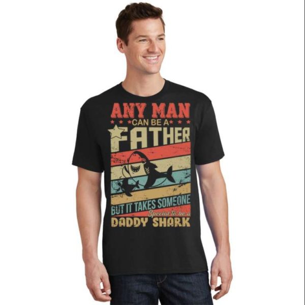 Any Man Can Be A Father Daddy Shark Vacation T-Shirt – The Best Shirts For Dads In 2023 – Cool T-shirts