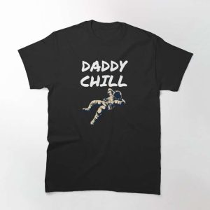 Astronaut Daddy Chill Classic T-Shirt – The Best Shirts For Dads In 2023 – Cool T-shirts