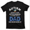 Autism Dad Never Gives Up Autism Awareness T-Shirt – The Best Shirts For Dads In 2023 – Cool T-shirts